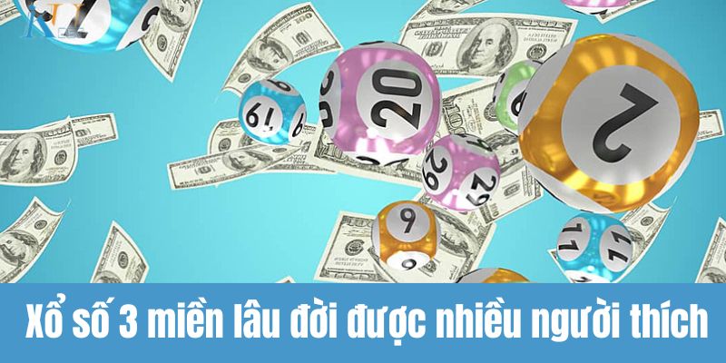 Xổ số 3 miền lâu đời được nhiều người thích